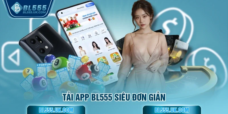 Tải app BL555 siêu đơn giản